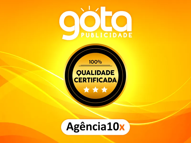 Gota Publicidade: Agência10x, qualidade certificada